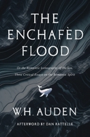 The Enchafèd Flood: Three Critical Essays on the Romantic Spirit 196331994X Book Cover