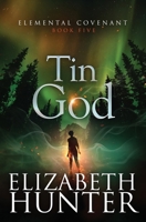 Tin God: A Paranormal Mystery Romance (Elemental Covenant) 1959590472 Book Cover