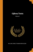 Ojibwa Texts; Volume 1 0344398242 Book Cover