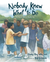 Nobody Knew What to Do: A Story About Bullying (Concept Books (Albert Whitman)) 0807557110 Book Cover