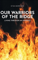 Our Warriors of the Ridge: Living Through an Inferno 1648019277 Book Cover