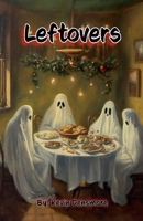 Leftovers B0DR1936MF Book Cover