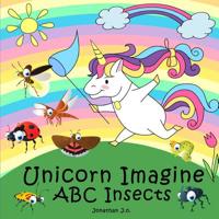 Unicorn Imagine ABC Insects: ABC Alphabet Insects Book for Kids, E-Book for Kids, Early Learning Book, Age 1-5, Bonus Page a - Z Handwriting 9 Page 1090997876 Book Cover