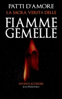 La Sacra Veritta delle Fiamme Gemelle: Patti D'Amore (La Magia del Cuore) 1544146779 Book Cover