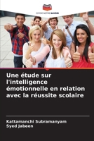 Une étude sur l'intelligence émotionnelle en relation avec la réussite scolaire (French Edition) 6202323914 Book Cover