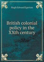 British Colonial Policy in the Twentieth Century 1171806744 Book Cover