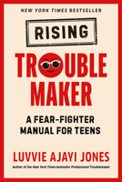 Rising Troublemaker: A Fear-Fighter Manual for Teens 0593526031 Book Cover