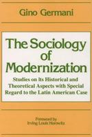 The Sociology of Modernization: Studies on Its Historical and Theoretical Aspects with Special Regard to the Latin American Case 0878552685 Book Cover