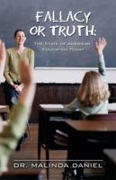Fallacy or Truth: The State of American Education Today 0982323514 Book Cover