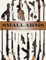Illustrated Encyclopedia of Small Arms 1626860890 Book Cover