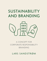 Sustainability and Branding: A Concept for Corporate Responsibility Branding 8743024394 Book Cover