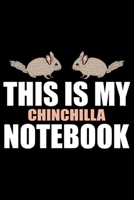 This Is My CHINCHILLA NOTEBOOK: Cool CHINCHILLA Journal Notebook - Gifts Idea for CHINCHILLA Lovers Notebook for Men & Women. 1661270166 Book Cover