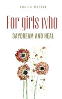 For girls who daydream and heal 9358367954 Book Cover