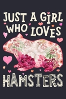 Just a Girl Who Loves Hamsters: Hamster Lined Notebook, Journal, Organizer, Diary, Composition Notebook, Gifts for Hamster Lovers 1674193386 Book Cover