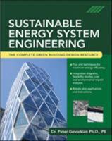 Sustainable Energy System Engineering: The Complete Green Building Design Resource