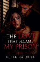 The Love That Became My Prison B0GY7XS1PP Book Cover