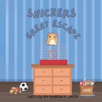 Snickers Great Escape: A story about a cute and curious hamster that escapes from his cage. His adventurous escape brings a few mischievous events to ... to find him but Snickers is too fast for him! B0DDH2WX14 Book Cover