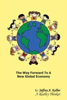 The Way Forward To A New Global Economy 1640272755 Book Cover