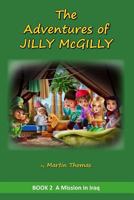 The Adventures of Jilly McGilly: A Mission to Iraq 1523796332 Book Cover