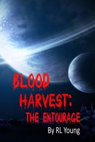 Blood Harvest: The Entourage 1477529128 Book Cover
