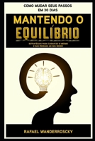 Mantendo o Equilíbrio: estratégias para cuidar de si mesmo e das pessoas ao seu redor (Auto Ajuda, Saude, Bem Estar e Motivacional) (Portuguese Edition) B0C47N3TCC Book Cover