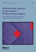 Who-Aims Report on Mental Health Systems in the Eastern Mediterranean Region 9290217553 Book Cover