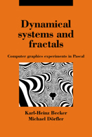 Dynamical Systems and Fractals: Computer Graphics Experiments with Pascal 052136910X Book Cover