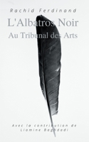 L'Albatros Noir: Au Tribunal des Arts 375435163X Book Cover