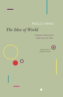 The Idea of World: Public Intellect and Use of Life 0857429892 Book Cover