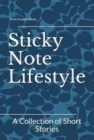 Sticky Note Lifestyle: A Collection of Short Stories 1717844928 Book Cover