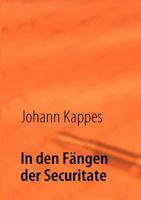In den Fängen der Securitate: Erinnerungen eines 3837053423 Book Cover