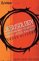 Jesusology: Understand What You Believe About Jesus And Why 0805430490 Book Cover