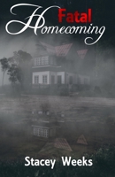 Fatal Homecoming 1738166805 Book Cover