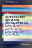 Sporting Nationality in the Context of European Union Law: Seeking a Balance between Sporting Bodies’ Interests and Athletes’ Rights 3030108066 Book Cover