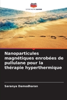 Nanoparticules magnétiques enrobées de pullulane pour la thérapie hyperthermique (French Edition) 620903991X Book Cover