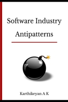 Software Industry Antipatterns B08JDTR37H Book Cover