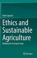 Ethics and Sustainable Agriculture: Bridging the Ecological Gaps 3030766829 Book Cover