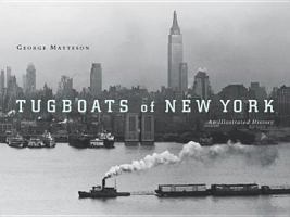 Tugboats of New York: An Illustrated History 0814757081 Book Cover