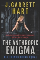 The Anthropic Enigma: All Things Being Equal: The exciting new space saga you won't be able to put down. null Book Cover