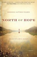 North of Hope: A Daughter's Arctic Journey 0310328764 Book Cover