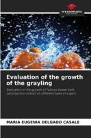 Evaluation of the growth of the grayling 6209334733 Book Cover