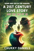 Adam and Eve in the Garden: A 21st Century Love Story 1966283288 Book Cover