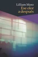 Ese olor a después B085RTKDLB Book Cover