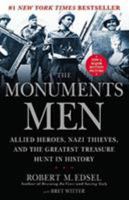 Monuments Men: Allied Heroes, Nazi Thieves and the Greatest Treasure Hunt in History 0316240052 Book Cover