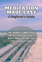 Meditation Made Easy: A Beginner's Guide B0CKKPZQNC Book Cover
