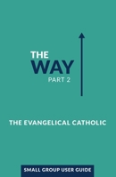 The Way, Part 2: Small Group User Guide 1593253532 Book Cover