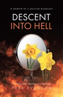 Descent Into Hell: The Story of My Marriage to a Narcissist 1779624816 Book Cover