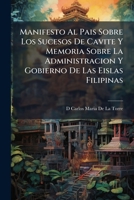 Manifesto Al Pais Sobre Los Sucesos De Cavite Y Memoria Sobre La Administracion Y Gobierno De Las Eislas Filipinas 1144325625 Book Cover