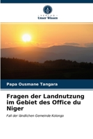 Fragen der Landnutzung im Gebiet des Office du Niger: Fall der ländlichen Gemeinde Kolongo 6203639222 Book Cover