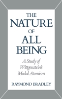 The Nature of All Being: A Study of Wittgenstein's Modal Atomism 0195071115 Book Cover